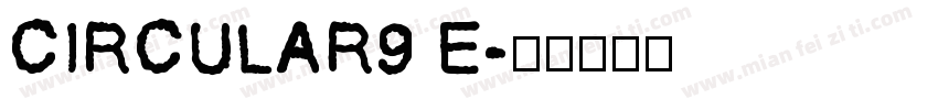 CIRCULAR9 E字体转换